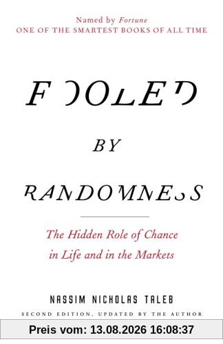 Fooled by Randomness: The Hidden Role of Chance in Life and in the Markets