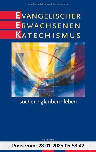 Evangelischer Erwachsenenkatechismus: suchen - glauben - leben