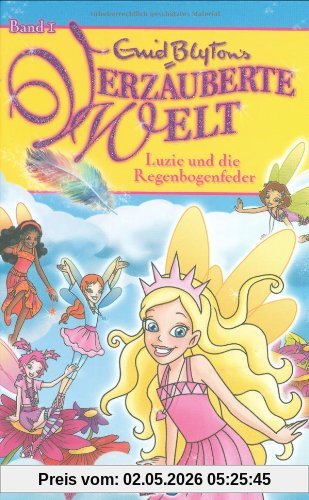 Verzauberte Welt, Band 1: Luzie und die Regenbogenfeder