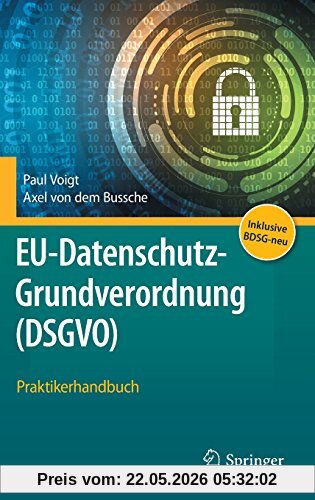 Paul Voigt Eu-Datenschutz-Grundverordnung (Dsgvo), Praktikerhandbuch