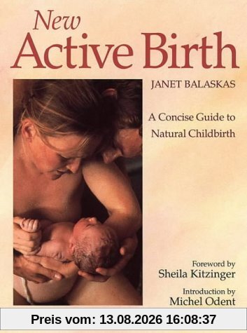 New Active Birth: A Concise Guide to Natural Childbirth