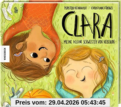 Clara: Meine kleine Schwester von nebenan. Vorlesebuch für Kinder ab 4 Jahren