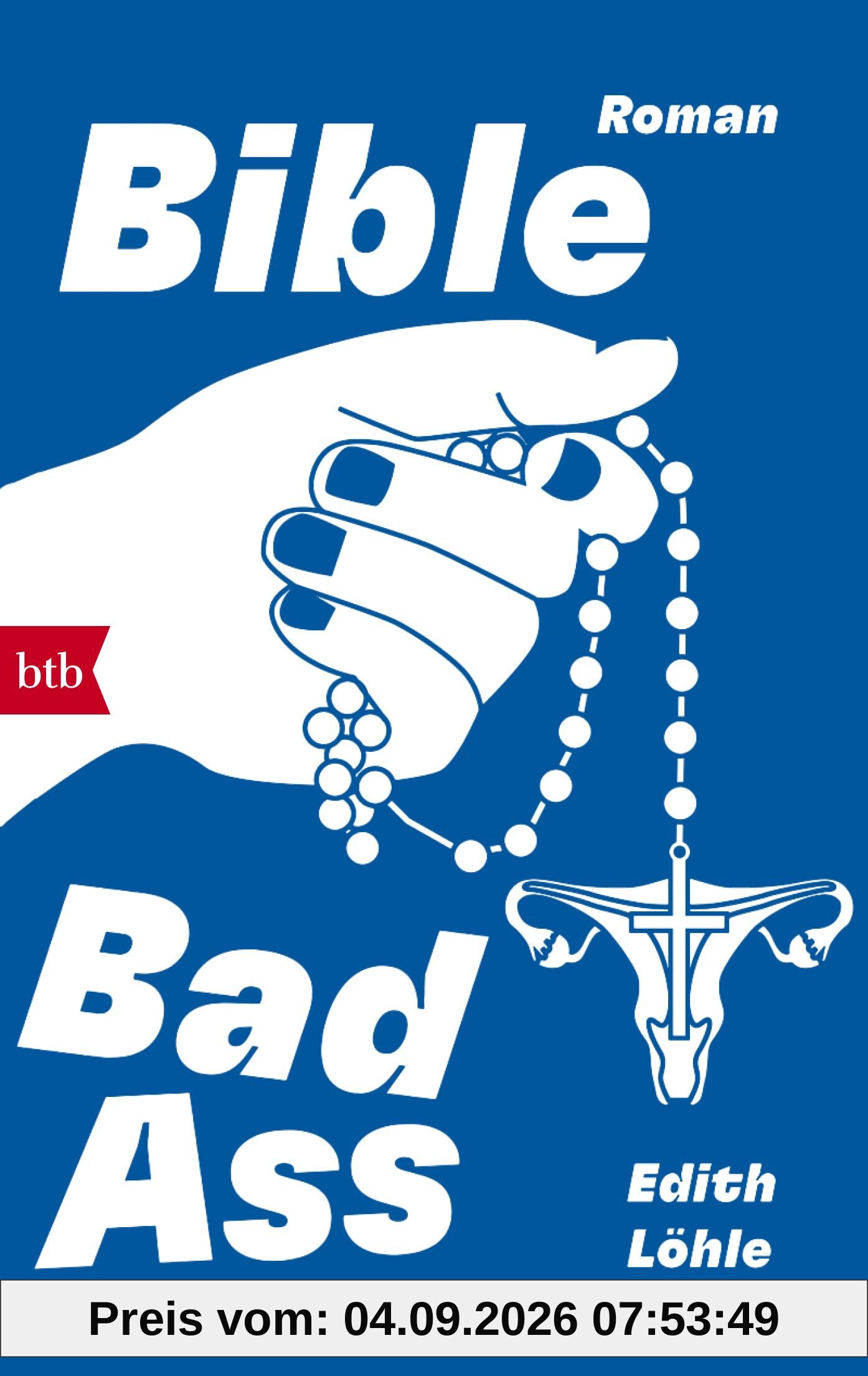 Bible Bad Ass: Roman - »Voller Fakten, Popkultur und Witz. Amen!« Carolina Moscato, emotion