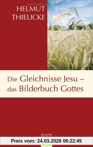 Die Gleichnisse Jesu - das Bilderbuch Gottes