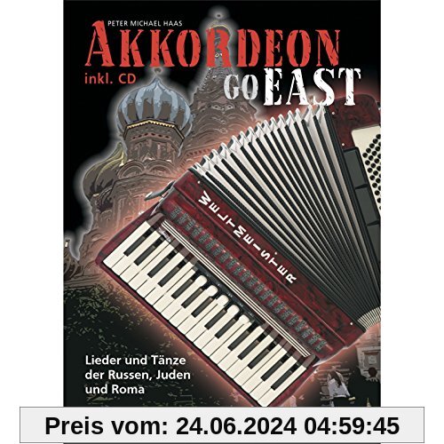 Akkordeon Go East: Lieder und Tänze der Russen, Juden und Roma