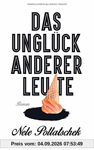 Das Unglück anderer Leute: Roman
