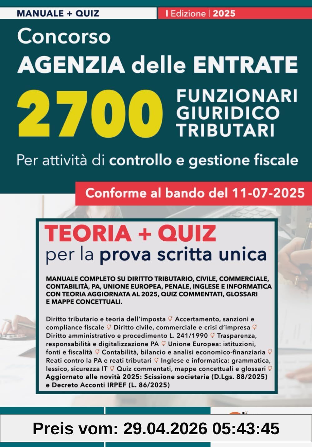 Concorso Agenzia delle Entrate – 2700 Funzionari Giuridico-Tributari: Manuale completo per la prova scritta unica 2025 – Teoria aggiornata, quiz commentati, glossari e mappe concettuali