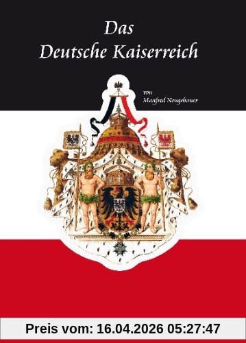 Das Deutsche Kaiserreich: Nachschlagewerk