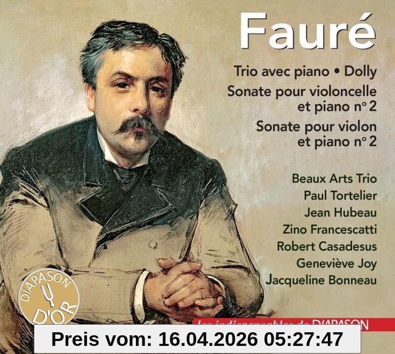 Fauré : Trio pour piano - Dolly - Sonates pour violon et violoncelle. Tortellier, Hubeau, Francescatti, Joy, Bonneau.