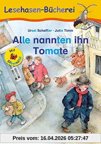Alle nannten ihn Tomate / Silbenhilfe: Schulausgabe (Lesen lernen mit der Silbenhilfe)