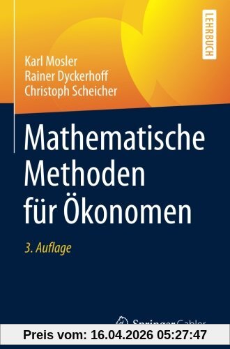 Mathematische Methoden für Ökonomen (Springer-Lehrbuch)