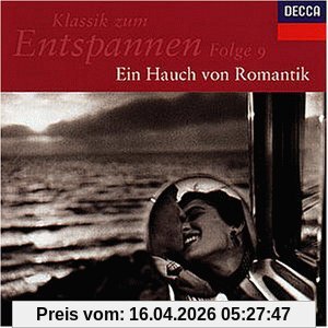 Klassik zum Entspannen - Folge 9: Ein Hauch von Romantik