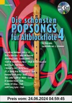 Die schönsten Popsongs für Alt-Blockflöte: 12 Pop-Hits. Band 4. 1-2 Alt-Blockflöten. Ausgabe mit CD.