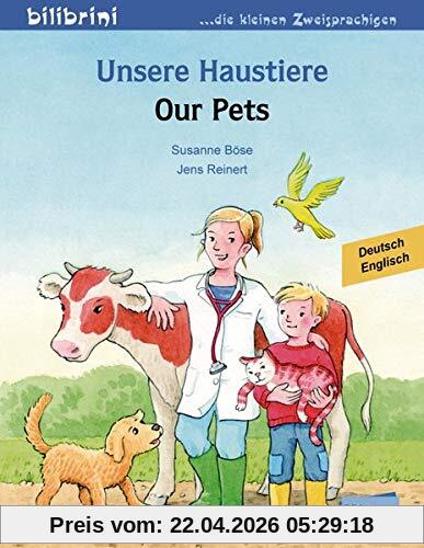 Unsere Haustiere: Kinderbuch Deutsch-Englisch