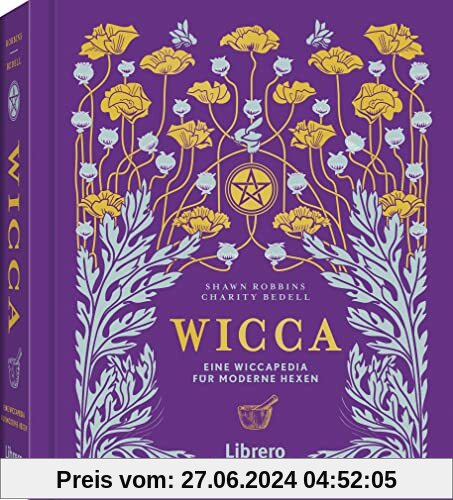 WICCA: Leitfaden zur ganzheitlicher Wicca-Magie
