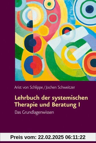 Lehrbuch der systemischen Therapie und Beratung I: Das Grundlagenwissen