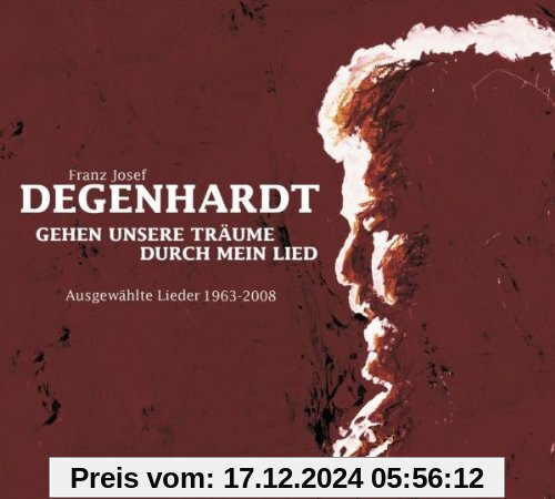 Gehen unsere Träume durch mein Lied: Ausgewählte Lieder 1963 - 2008