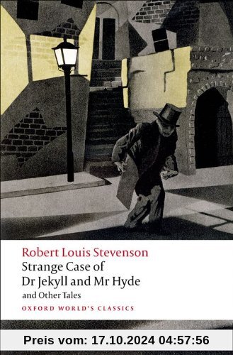 The Strange Case of Dr Jekyll and Mr Hyde, and Other Tales (Oxford World's Classics)