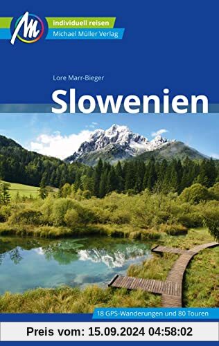 Slowenien Reiseführer Michael Müller Verlag: Individuell reisen mit vielen praktischen Tipps (MM-Reisen)