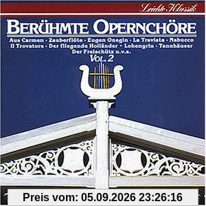 Leichte Klassik - Berühmte Opernchöre Vol. 2