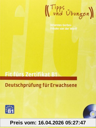 Fit fürs Zertifikat B1, Deutschprüfung für Erwachsene: Deutsch als Fremdsprache / Lehrbuch mit zwei integrierter Audio-CD