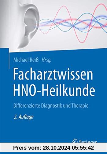 Facharztwissen HNO-Heilkunde: Differenzierte Diagnostik und Therapie