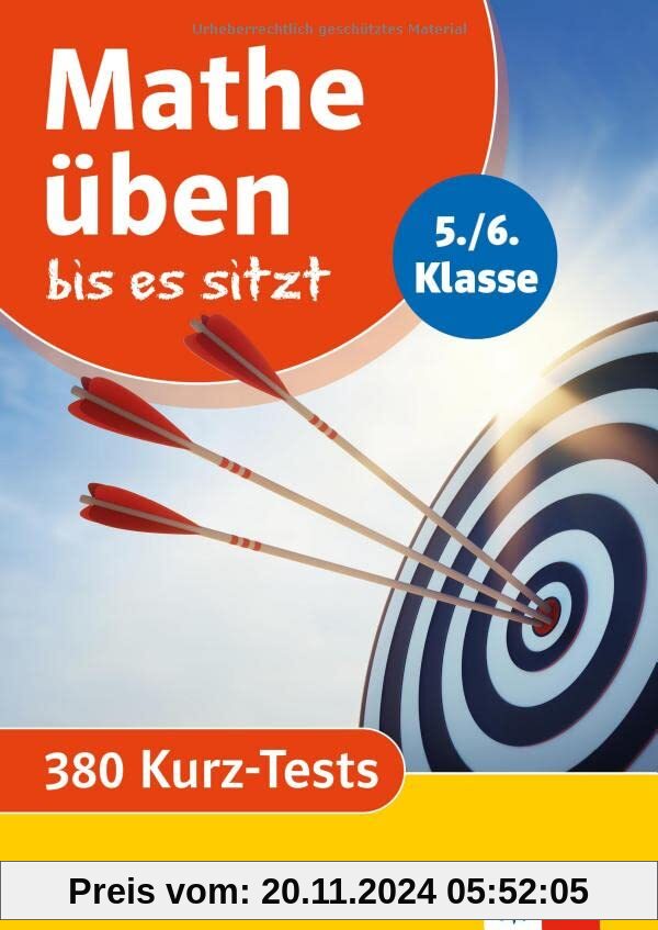 Klett Mathe üben bis es sitzt 5./6. Klasse: 380 Kurz-Tests (Klett Üben bis es sitzt)