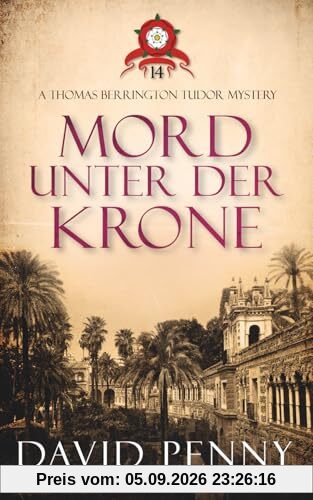 MORD UNTER DER KRONE (Thomas Berrington Historischer Kriminalroman, Band 14)