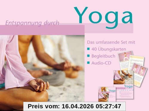 Entspannung durch Yoga: Das umfassende Set mit 40 Übungskarten, Begleitbuch, Audio-CD