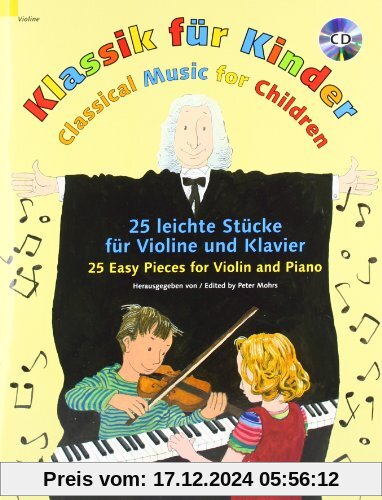 Klassik für Kinder: 25 leichte Stücke. Violine und Klavier. Ausgabe mit CD.