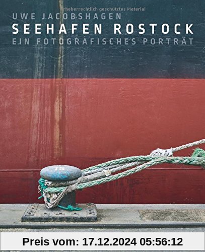 Seehafen Rostock: Bilder eines Ortes und seiner Geheimnisse