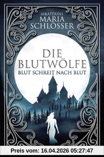 Blut schreit nach Blut: Historischer Fantasy-Roman