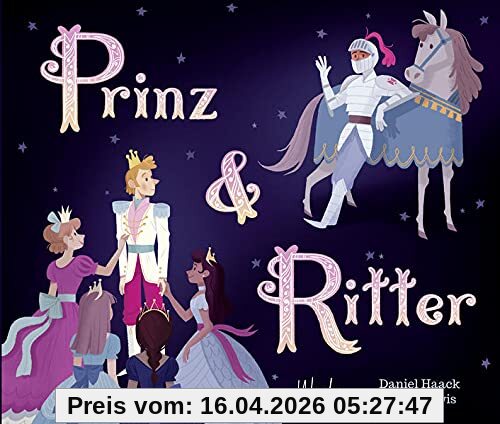 Prinz & Ritter: Prinz & Ritter. Toleranz und Diversität: Märchenbuch über eine große Liebe und eine schwule Hochzeit. Kinderbuch ab 4 Jahren zum Vorlesen. Für Kita und Grundschule.