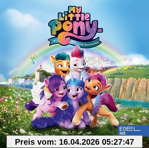 My little Pony: Eine neue Generation - Das Original-Hörspiel zum Film