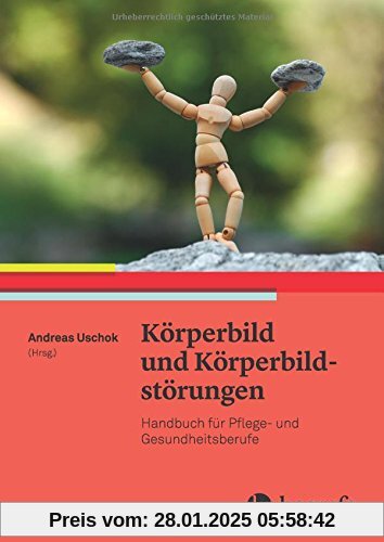 Körperbild und  Körperbildstörungen: Handbuch für Pflege- und Gesundheitsberufe