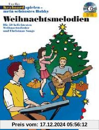 Weihnachtsmelodien: Die 50 beliebtesten Weihnachtslieder und Christmas Songs. Keyboard. Ausgabe mit CD-Extra. (Keyboard 