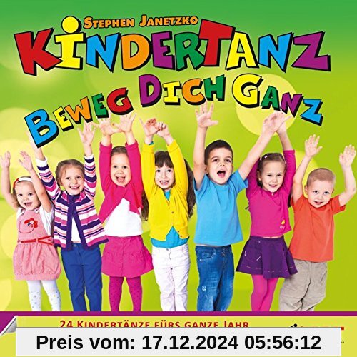 KINDERTANZ - beweg dich ganz!: 24 Kindertänze fürs ganze Jahr