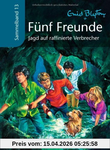 Fünf Freunde - Jagd auf raffinierte Verbrecher: Sammelband 13