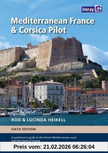 Rod Heikell Mediterranean France And Corsica Pilot, A Guide To The French Mediterranean Coast And The Island Of Corsica