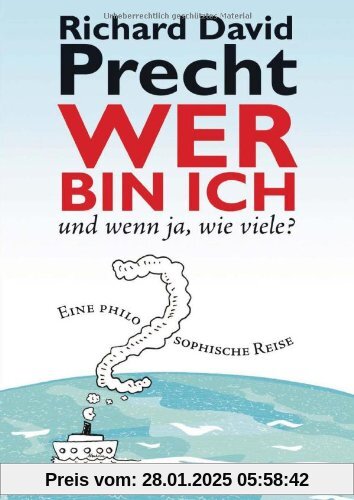 Wer bin ich - und wenn ja wie viele?: Eine philosophische Reise