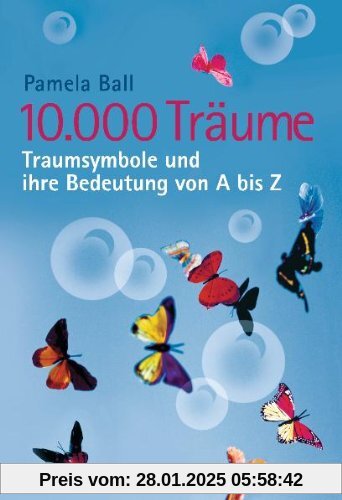 10.000 Träume: Traumsymbole und ihre Bedeutung von A bis Z