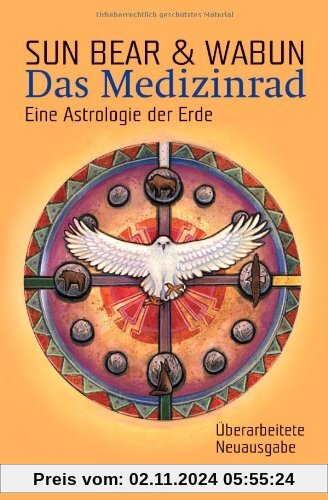 Das Medizinrad: Eine Astrologie der Erde