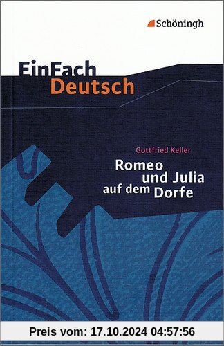 EinFach Deutsch Textausgaben: Gottfried Keller: Romeo und Julia auf dem Dorfe: Klassen 8 - 10