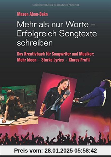 Mehr als nur Worte - Erfolgreich Songtexte schreiben: Das Kreativbuch für Songwriter und Musiker. Lehrbuch.