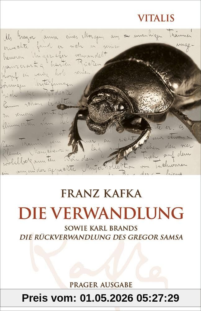 Die Verwandlung (Prager Ausgabe): sowie Die Rückverwandlung des Gregor Samsa von Karl Brand