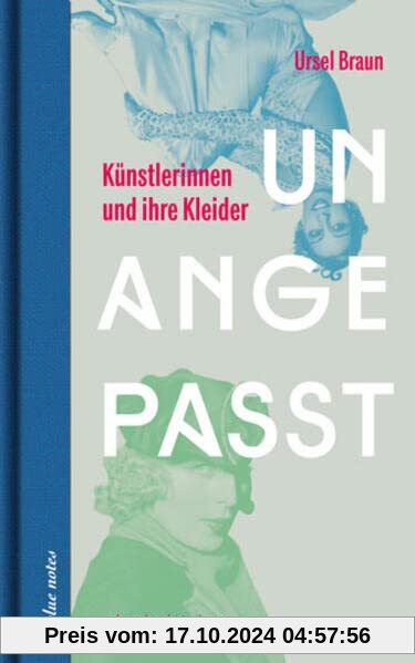 Unangepasst: Künstlerinnen und ihre Kleider (blue notes)