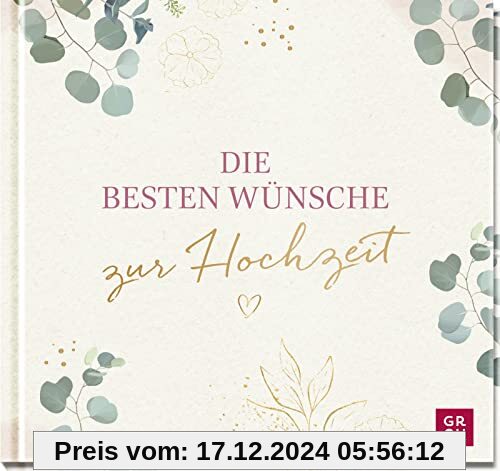 Die besten Wünsche zur Hochzeit: Geschenkbuch zur Hochzeit mit Glückwünschen fürs Brautpaar | Ideales Hochzeitsgeschenk 