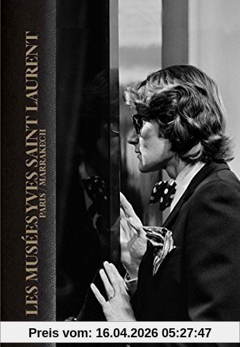 Les musées Yves Saint Laurent : Paris, Marrakech