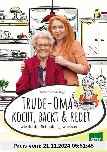 Trude-Oma kocht, backt & redet: wie ihr der Schnabel gewachsen ist