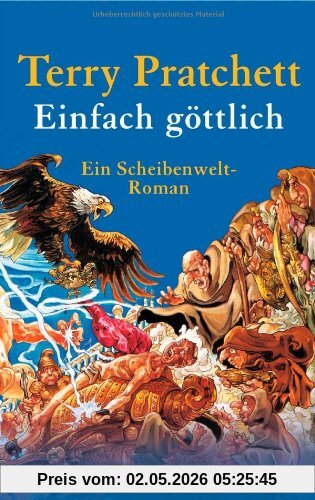 Einfach göttlich: Ein Scheibenwelt-Roman
